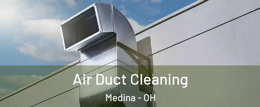  Air Duct Cleaning Medina - OH