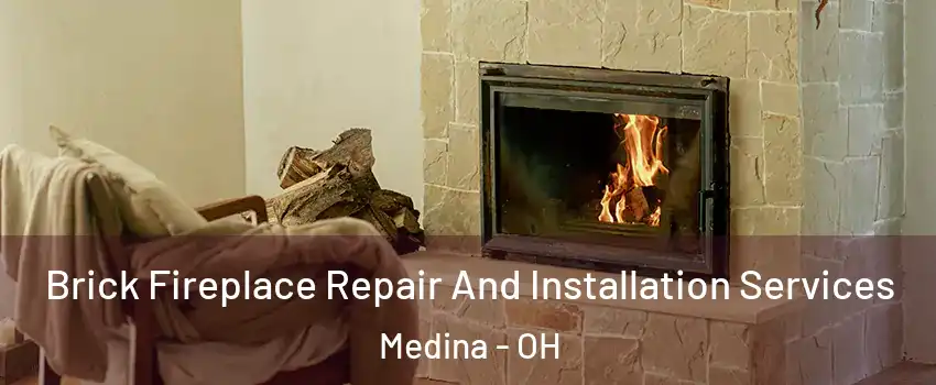  Brick Fireplace Repair And Installation Services Medina - OH