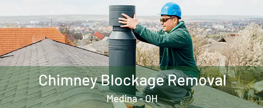  Chimney Blockage Removal Medina - OH