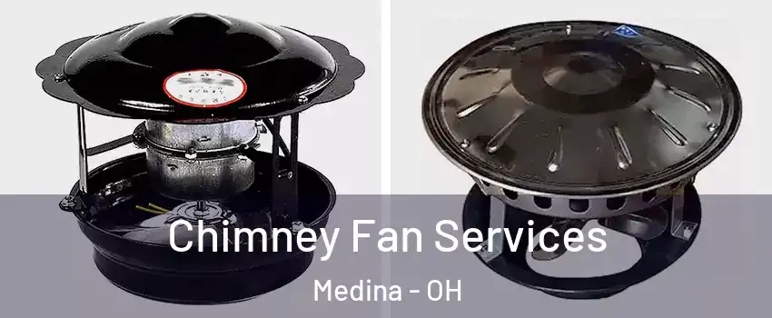  Chimney Fan Services Medina - OH
