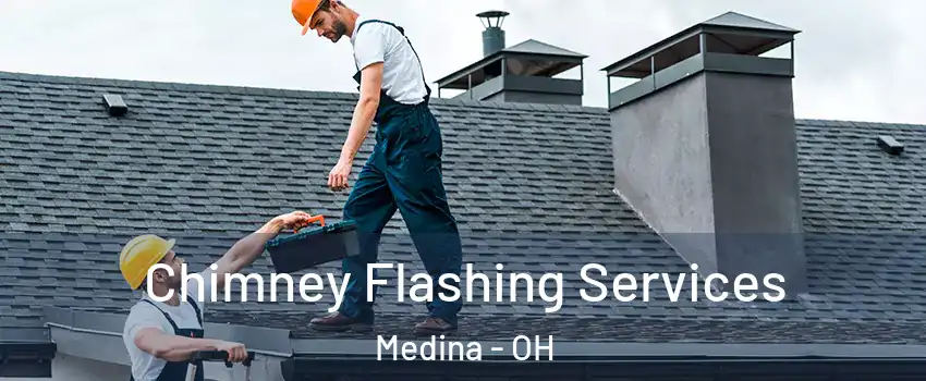  Chimney Flashing Services Medina - OH