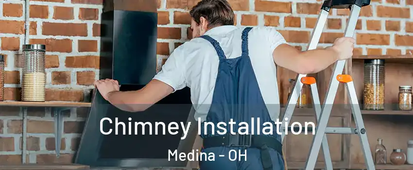  Chimney Installation Medina - OH