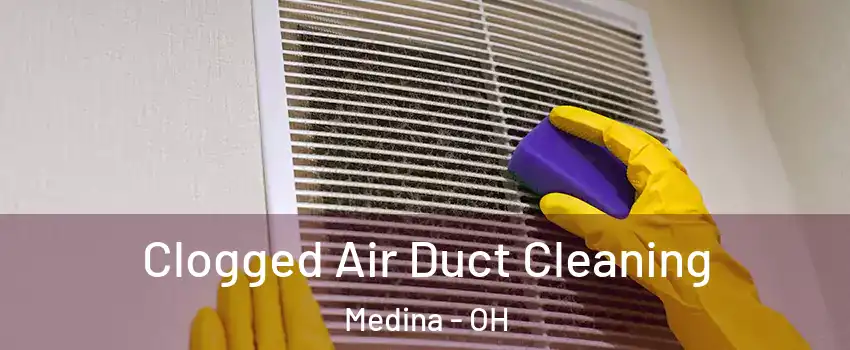  Clogged Air Duct Cleaning Medina - OH