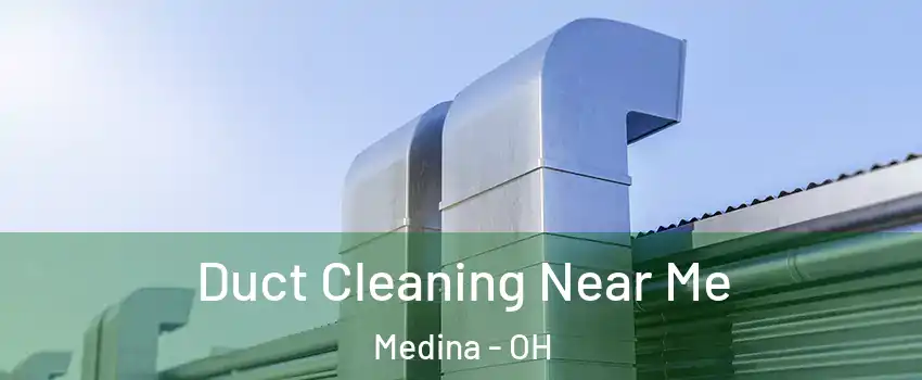  Duct Cleaning Near Me Medina - OH