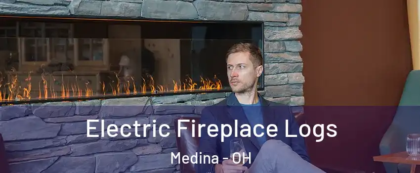  Electric Fireplace Logs Medina - OH