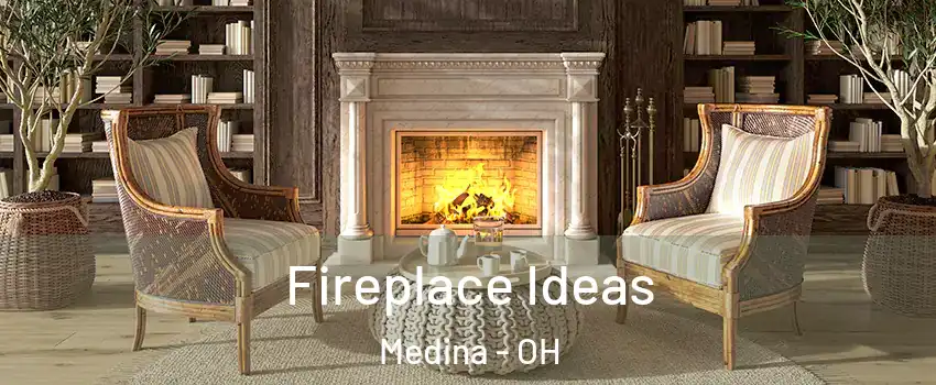  Fireplace Ideas Medina - OH
