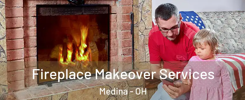  Fireplace Makeover Services Medina - OH