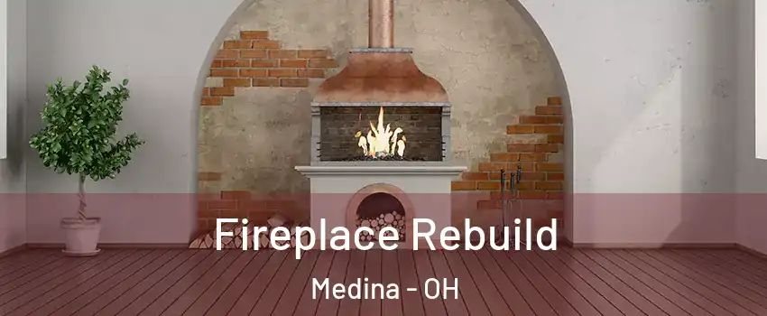  Fireplace Rebuild Medina - OH