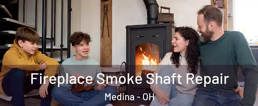  Fireplace Smoke Shaft Repair Medina - OH