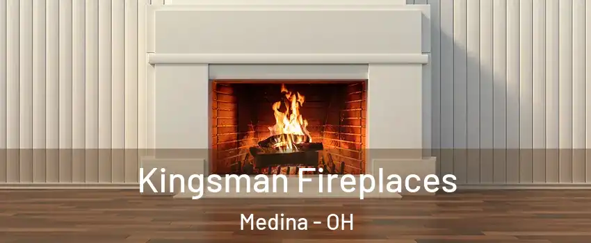  Kingsman Fireplaces Medina - OH
