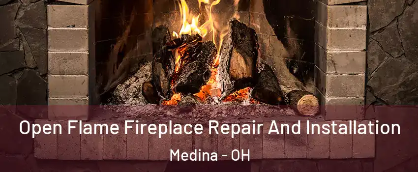  Open Flame Fireplace Repair And Installation Medina - OH
