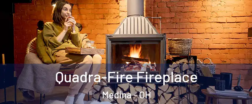  Quadra-Fire Fireplace Medina - OH