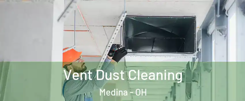  Vent Dust Cleaning Medina - OH
