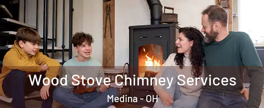  Wood Stove Chimney Services Medina - OH